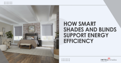 How Smart Shades and Blinds Support Energy Efficiency
