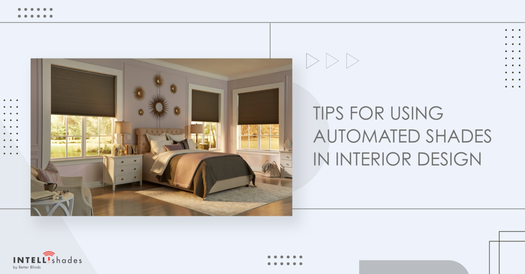 Tips for Using Automated Shades in Interior Design