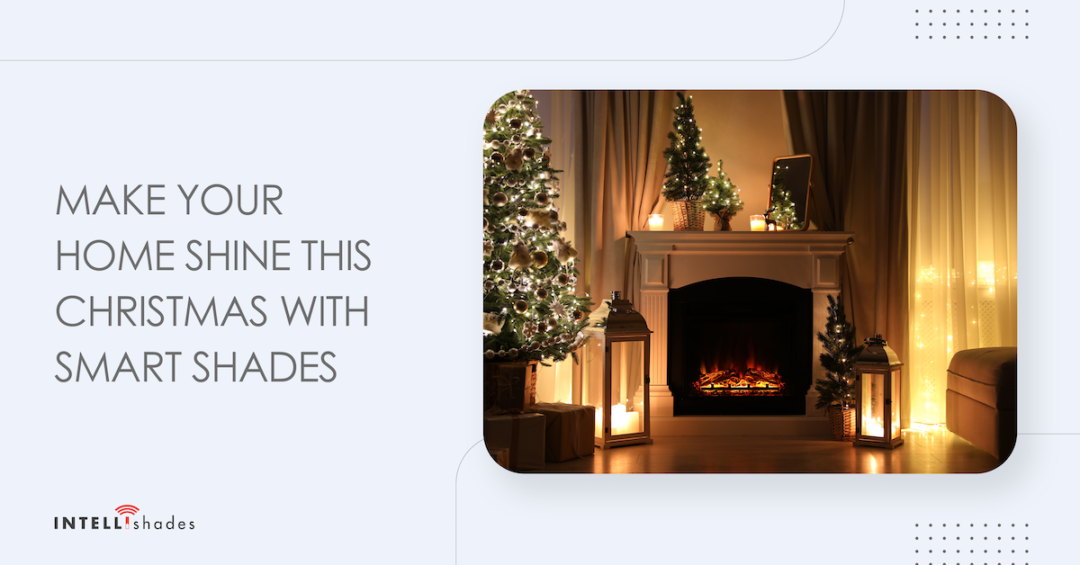 Make your home shine this Christmas with smart shades