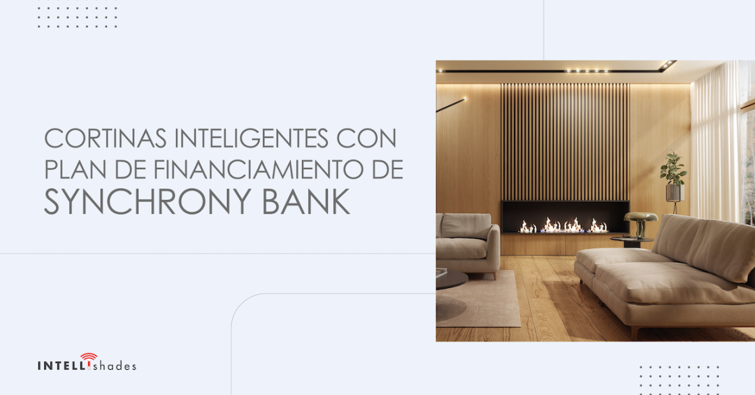 Financiamiento accesible para cortinas inteligentes con Synchrony Bank
